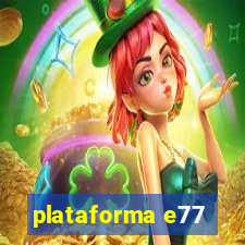 plataforma e77